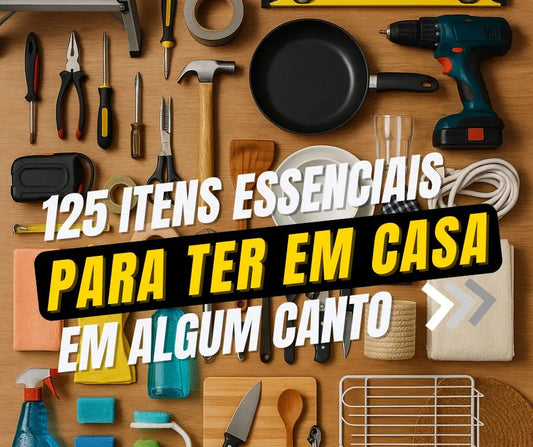 125 Itens Essenciais para Ter em Casa em Qualquer Canto