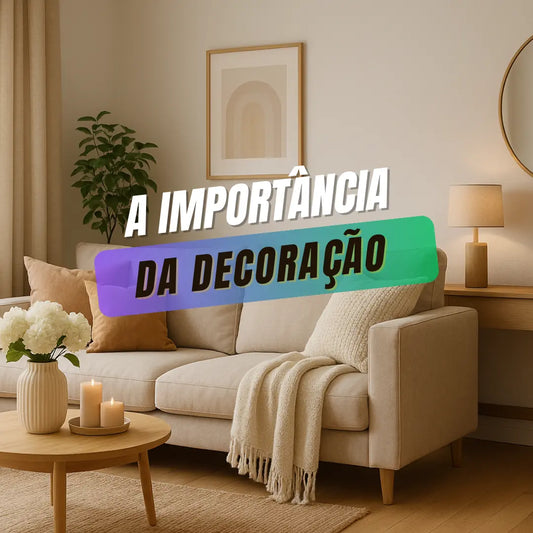 A importância da decoração
