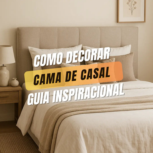Como Decorar Camas de Casal, Guia Inspiracional