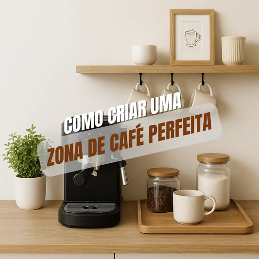 Como criar uma zona de café perfeita em casa