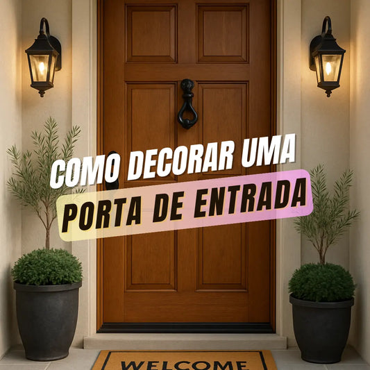 Como decorar porta de entrada