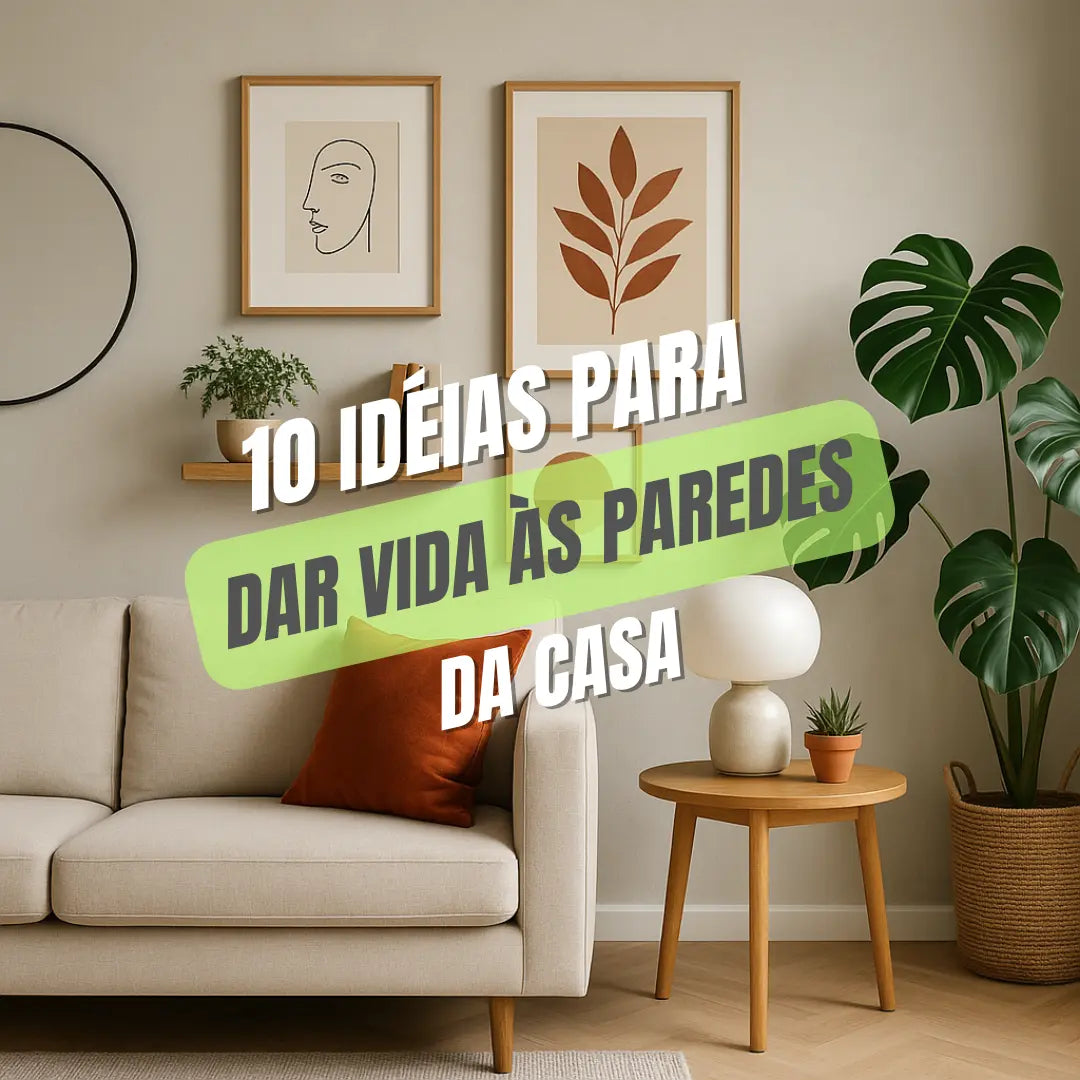 Dar vida às paredes da casa: 10 ideias práticas e inspiradoras