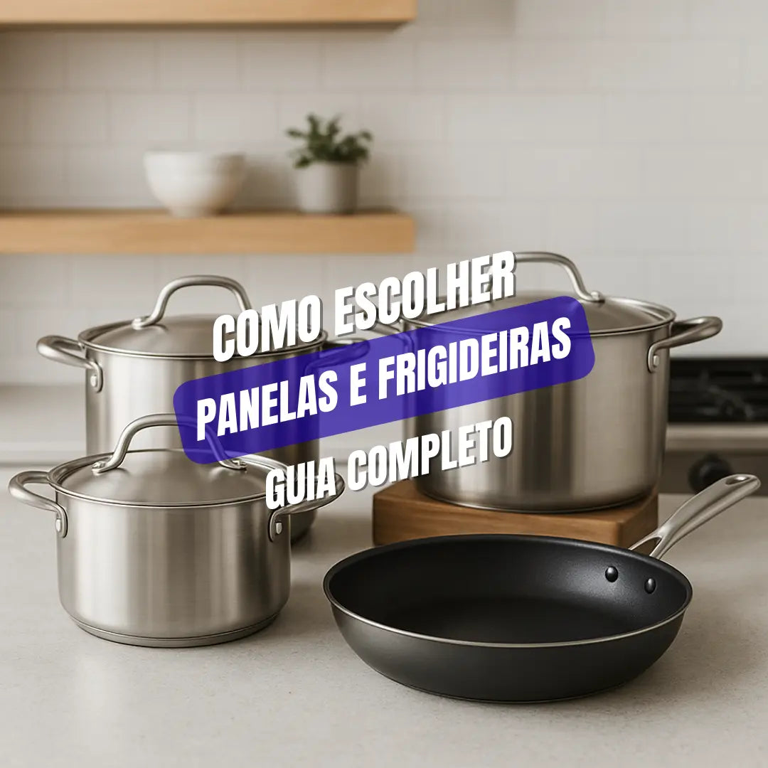 Guia completo para escolher panelas e frigideiras